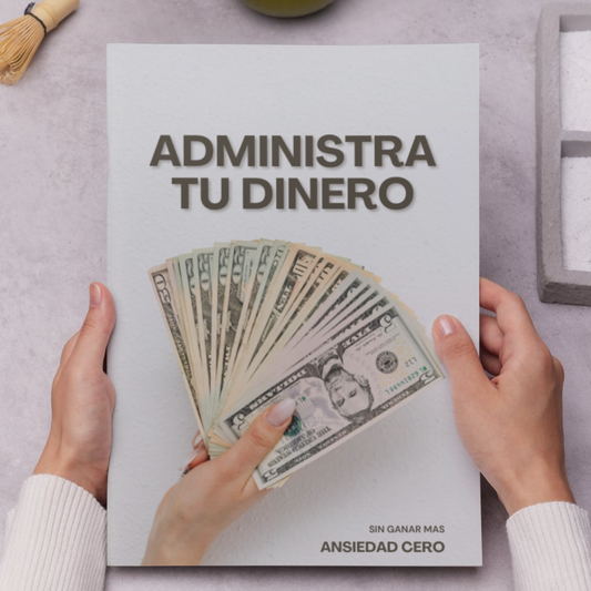 Ansiedad cero con tus finanzas: administra tu dinero sin ganar más