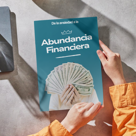 De la ansiedad a la abundancia financiera + REGALO